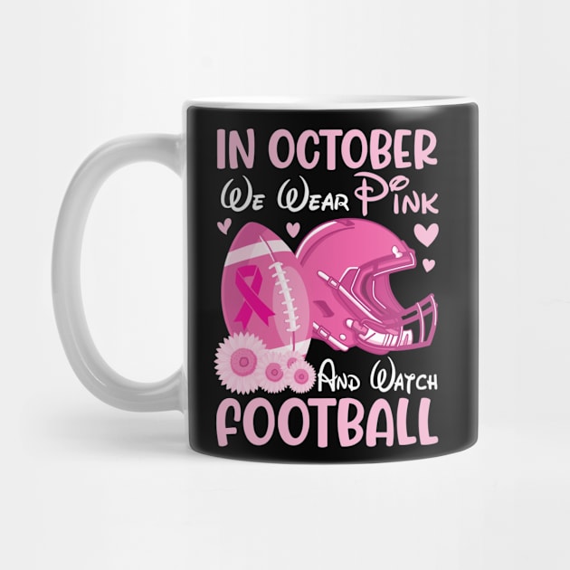 In October We Wear Pink Breast Cancer Help & Watch Football by joandraelliot